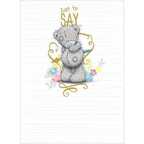 Just To Say Me to You Bear Card £1.79